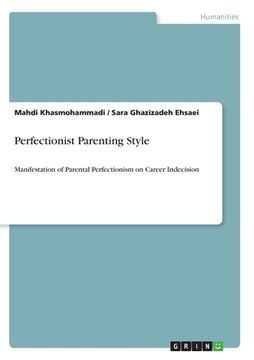 portada Perfectionist Parenting Style: Manifestation of Parental Perfectionism on Career Indecision (in English)