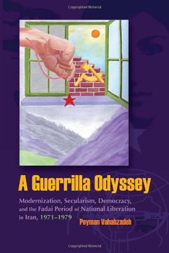 portada A Guerrilla Odyssey (Modern Intellectual and Political History of the Middle East) (en Inglés)