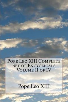 portada Pope Leo XIII Complete Set of Encyclicals Volume II of IV (en Inglés)