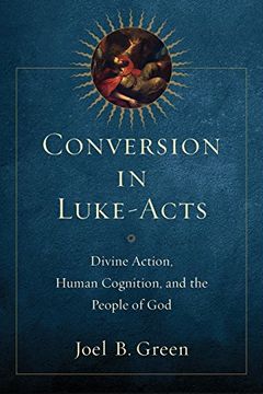 portada Conversion in Luke-Acts: Divine Action, Human Cognition, and the People of God