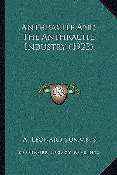 portada anthracite and the anthracite industry (1922) (en Inglés)