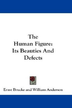 portada the human figure: its beauties and defects