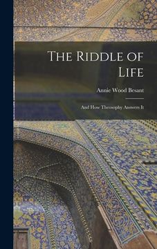 portada The Riddle of Life: And how Theosophy Answers It (en Inglés)