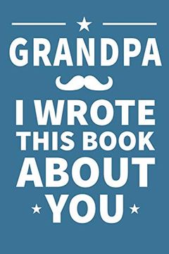 portada Grandpa i Wrote This Book About You: Grandpa's Birthday, Father's day (en Inglés)
