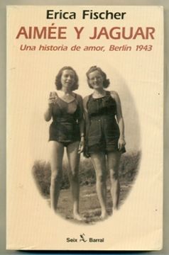 portada aimee y jaguar. una historia de amor, berlin 1943