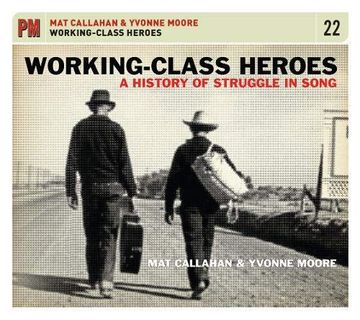 portada Working-Class Heroes: A History of Struggle in Song () (en Inglés)