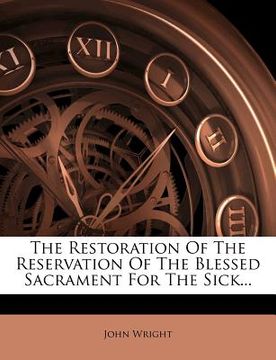 portada the restoration of the reservation of the blessed sacrament for the sick...