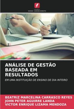 portada Análise de Gestão Baseada em Resultados: Em uma Instituição de Ensino de dia Inteiro (en Portugués)