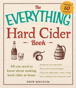 portada The Everything Hard Cider Book: All you Need to Know About Making Hard Cider at Home 