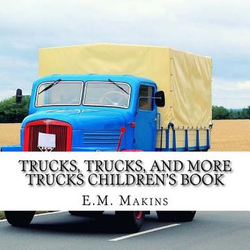 portada Trucks, Trucks, and More Trucks Children's Book (en Inglés)