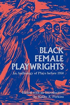 portada Black Female Playwrights: An Anthology of Plays Before 1950 (Blacks in the Diaspora) (en Inglés)