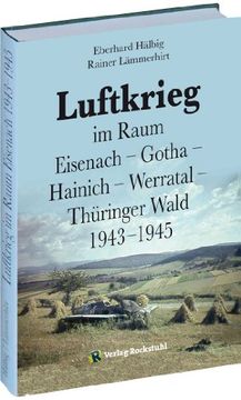 portada Luftkrieg im Raum Eisenach - Gotha - Hainich - Werratal - Thüringer Wald 1943-1945 (en Alemán)