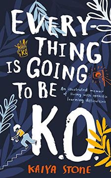 portada Everything Is Going to Be K.O.: An Illustrated Memoir of Living with Specific Learning Difficulties