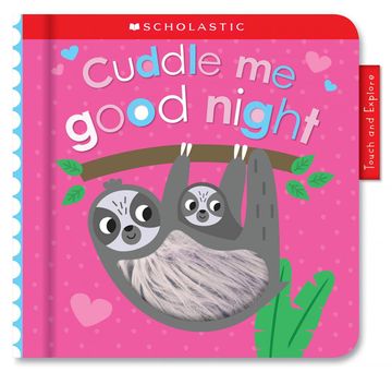 portada Cuddle me Goodnight: Scholastic Early Learners (Touch and Explore) (in English)
