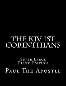 portada The KJV 1st Corinthians: Super Large Print Edition 