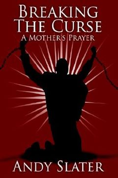 portada breaking the curse: a mother's prayer (en Inglés)