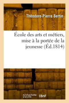 portada École des arts et métiers mise à la portée de la jeunesse (en Francés)