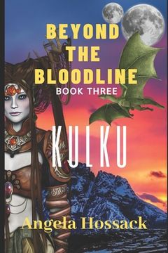 portada Beyond the Bloodline: Kulku Book Three (in English)