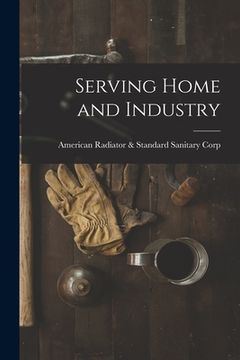 portada Serving Home and Industry (en Inglés)