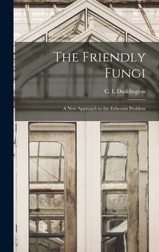 portada The Friendly Fungi: a New Approach to the Eelworm Problem (in English)