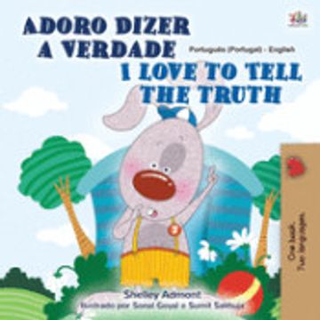 portada I Love to Tell the Truth (Portuguese English Bilingual Children's Book - Portugal): European Portuguese (Portuguese English Bilingual Collection - Portugal)