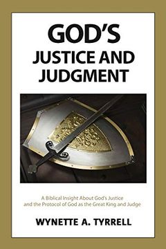 portada God's Justice and Judgment: A Biblical Insight About God's Justice and the Protocol of god as the Great King and Judge. (en Inglés)