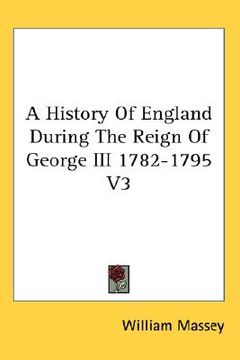 portada a history of england during the reign of george iii 1782-1795 v3