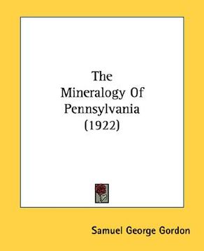 portada the mineralogy of pennsylvania (1922) (en Inglés)