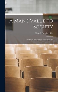 portada A Man's Value to Society: Studies in Self-Culture and Character