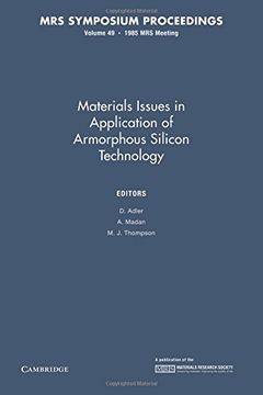 portada Materials Issues in Applications of Amorphous Silicon Technology: Volume 49 (Mrs Proceedings) (en Inglés)