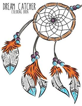 portada Dream Catcher Coloring Book: Large, Stress Relieving, Relaxing Dream Catcher Coloring Book for Adults, Grown Ups, Men & Women. 30 One Sided Native