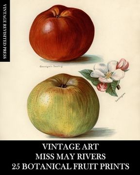 portada Vintage Art: Miss May Rivers: 25 Botanical Fruit Prints: Ephemera for Framing, Collage, Decoupage and Junk Journals