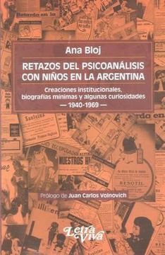 portada Retazos del Psicoanálisis con Niños en la Argentina - Creaciones Institucionales, Biografías Mínimas y Algunas Curiosidades 1940-1969