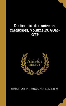 portada Dictionaire des Sciences Médicales, Volume 19, Gom-Gyp (en Francés)