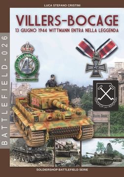 portada Villers-Bocage: 13 giugno 1944: 13 giugno 1944 Wittmann entra nella leggenda (in Italian)