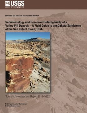 portada Sedimentology and Reservoir Heterogeneity of a Valley-Fill Deposit?A Field Guide to the Dakota Sandstone of the San Rafael Swell, Utah