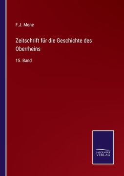 portada Zeitschrift für die Geschichte des Oberrheins: 15. Band (en Alemán)