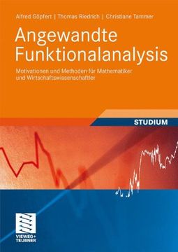 portada Angewandte Funktionalanalysis: Motivationen und Methoden für Mathematiker und Wirtschaftswissenschaftler (Studienbücher Wirtschaftsmathematik) (in German)