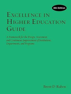 portada Excellence in Higher Education Guide: A Framework for the Design, Assessment, and Continuing Improvement of Institutions, Departments, and Programs (en Inglés)