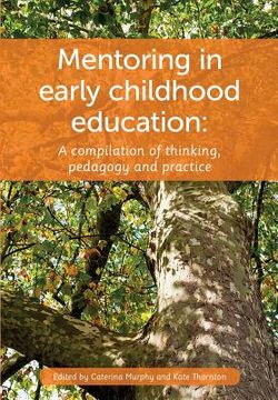 portada Mentoring in Early Childhood: A complilation of thinking, pedagogy and practice 