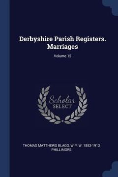 portada Derbyshire Parish Registers. Marriages; Volume 12 (en Inglés)