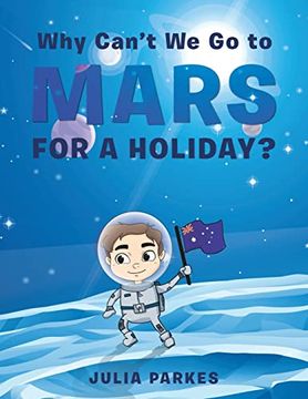 portada Why Can’T we go to Mars for a Holiday? (in English)
