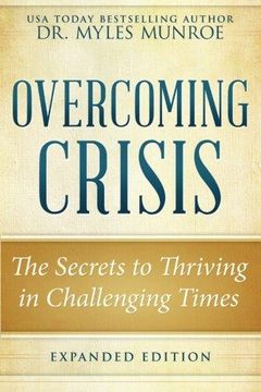 portada Overcoming Crisis Expanded Edition: The Secrets to Thriving in Challenging Times (en Inglés)
