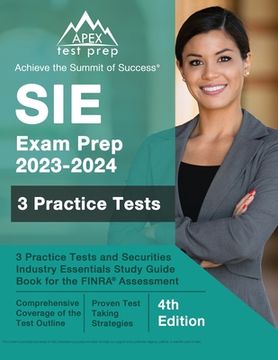 portada SIE Exam Prep 2023 - 2024: 3 Practice Tests and Securities Industry Essentials Study Guide Book for the FINRA Assessment [4th Edition] (en Inglés)