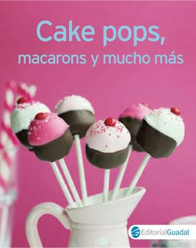 portada Cake Pops , Macarons y Mucho mas (in Spanish)