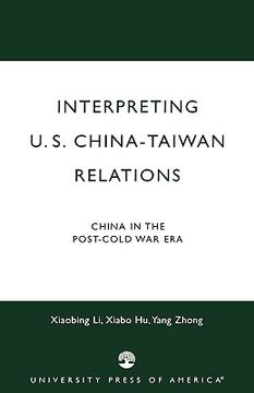 portada interpreting u.s.-china-taiwan relations: china in the post-cold war era (en Inglés)
