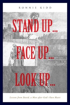portada Stand Up...Face Up...Look Up...: Lessons from David, a Man after God's Own Heart (in English)