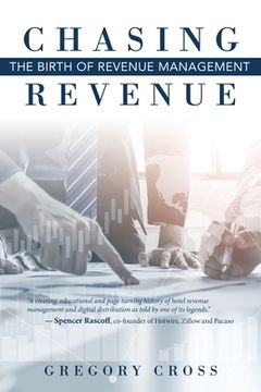portada Chasing Revenue: The Birth of Revenue Management (in English)