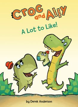 portada A lot to Like! (Croc and Ally) (in English)