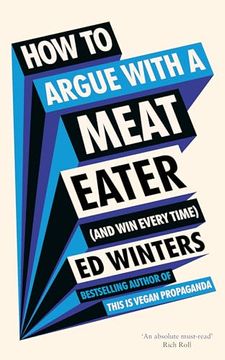 portada How to Argue With a Meat Eater (And win Every Time) (in English)